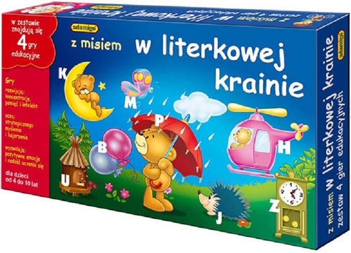 Okładka książki Z misiem w literowej krainie / pomysł i opracowanie merytoryczne gier Julia Pogorzelska ; rysunki i projekt plastyczny Barbara Galińska.