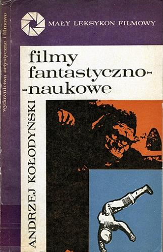 Okładka książki Filmy fantastyczno-naukowe / Andrzej Kołosyński.