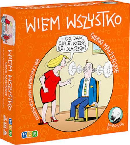 Okładka książki Wiem wszystko : [Gry planszowe] : gierki małżeńskie / Paweł Loroch ; ilustracje Andrzej Mleczko.