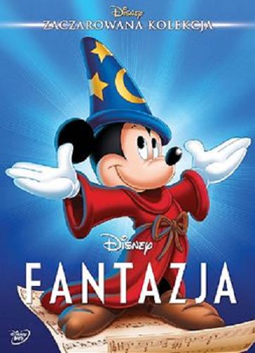 Okładka książki Fantazja [Film] = Fantasia / reżyseria James Algar ; scenariusz Joe Graht, Dick Huemer.