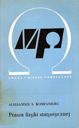 Okładka książki Prawa fizyki staystycznej / Aleksandr Salomonovic Kompaneec ; tłumaczenie Michał Nawrocki.