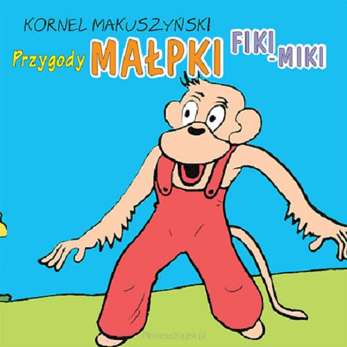 Okładka książki Przygody Małpki Fiki-Miki [Dokument dźwiękowy] / Kornel Makuszyński.