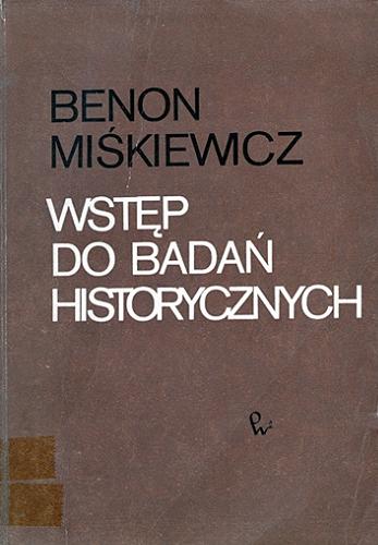 Okładka książki Wstęp do badań historycznych / Benon Miśkiewicz.