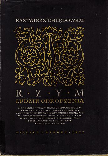 Okładka książki Rzym : ludzie Odrodzenia / Kazimierz Chłędowski ; opracowanie graficzne i stronę tytułową wykonał Ryszard Świętochowski.