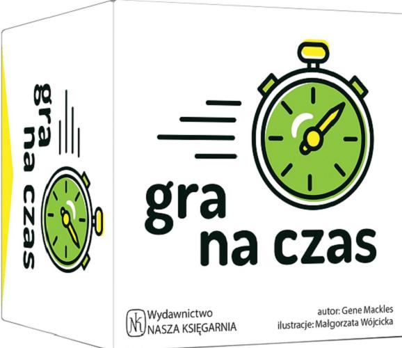 Okładka  Gra na czas / [Gra karciana] autor: Gene Mackles ; projekt graficzny: Małgorzata Wójcicka.