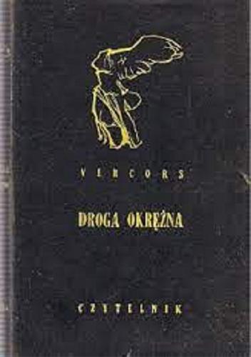 Okładka książki Droga okrężna i inne opowiadania / Vercors ; tłumaczyła Zofia Jaremko-Pytowska.