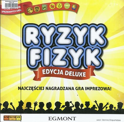 Okładka książki Ryzyk Fizyk - Edycja deluxe : [Gra planszowa] / autor Dominic Crapuchettes; ilustracje Jacoby O`Connor; opracowanie graficzne i DTP Cezary Szulc; tłumaczenie Magdalena Miśkiewicz.