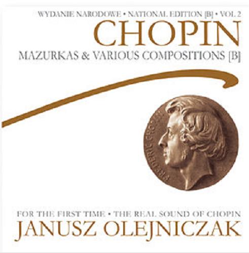 Okładka książki Chopin : [Dokument dźwiękowy] mazurkas & various compositions [B], vol 2.