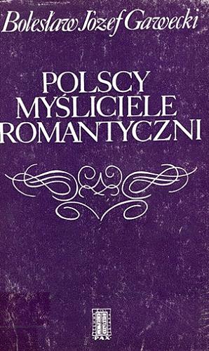 Okładka książki Polscy myśliciele romantyczni / Bolesław Józef Gawecki.