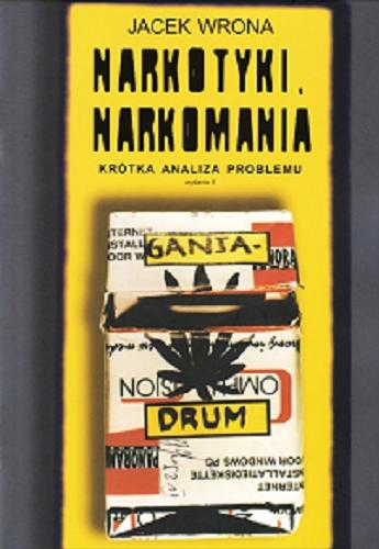 Okładka książki Narkotyki, narkomania : krótka analiza problemu / Jacek Wrona.