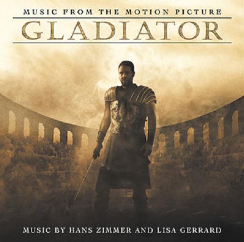 Okładka książki Music from the motion picture Gladiator [Dokument dźwiękowy] / music and produced by Hans Zimmer ; Universal Music Company.