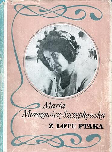 Okładka książki Z lotu ptaka : wspomnienia / Maria Morozowicz-Szczepkowska.