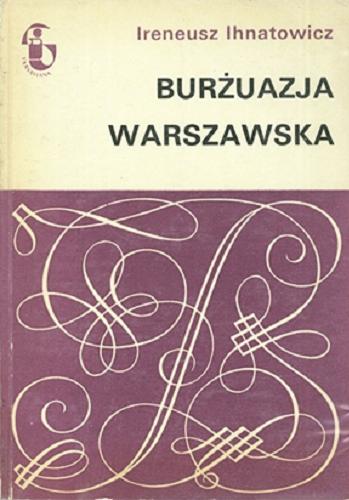 Okładka książki  Burżuazja warszawska  1