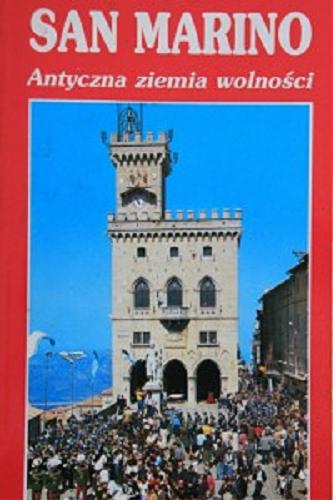 Okładka książki San Marino : antyczna ziemia wolności / [written by Marino Cardinali].