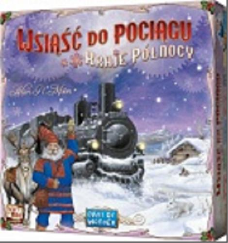 Okładka książki Wsiąść do pociągu - Kraje Północy [Gra planszowa] / Alan R. Moon ; ilustracje Julien Deval ; tłumaczenie Marcin Wełnicki.