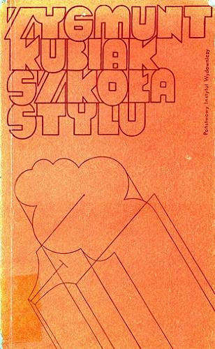 Okładka książki Szkoła stylu : eseje o tradycji poezji europejskiej / Zygmunt Kubiak.