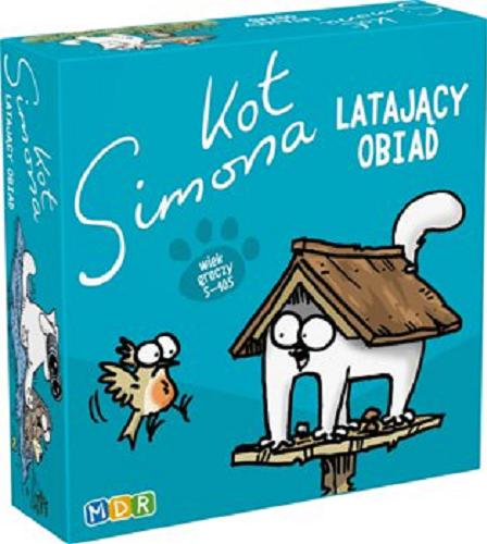 Okładka książki Kot Simona - latający obiad [Gra edukacyjna] : koncepcja gry, projekt graficzny D&M Rapa ; ilustracje Simon Tofield.