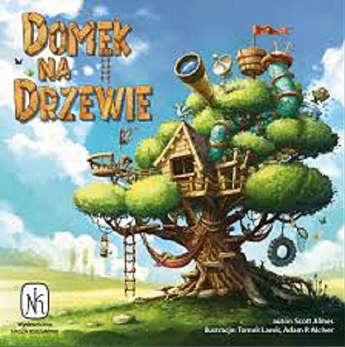 Okładka książki Domek na drzewie [Pomoc dydaktyczna] / Scott Almes ; [tł. z ang.]. il. Tomek Larek, Adam P. Mclver.