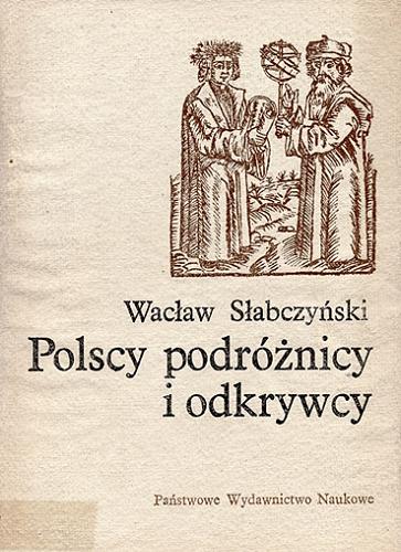 Okładka książki Polscy podróżnicy i odkrywcy / Wacław Słabczyński.