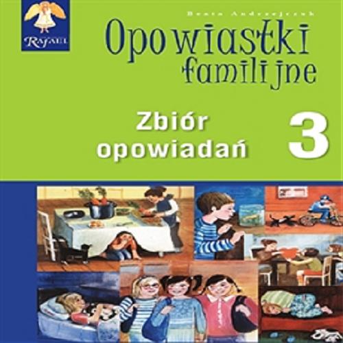 Okładka książki Opowiastki familijne. [Dokument dźwiękowy] CD 3 / Beata Andrzejczuk.