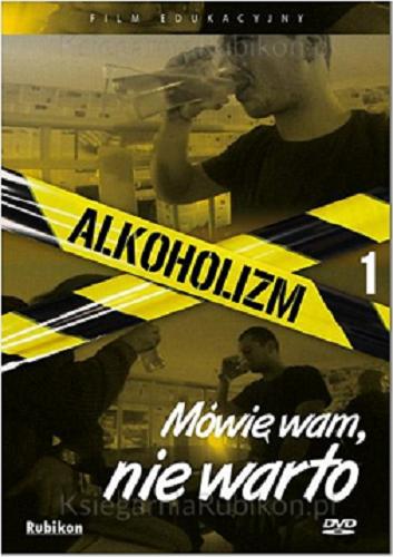 Okładka książki Alkoholizm / realizacja Aleksandra Rymarowicz.