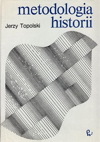Okładka książki Metodologia historii / Jerzy Topolski.