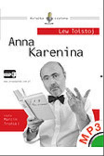 Okładka książki Anna Karenina. [Dokument dźwiękowy]. CD 4 / Lew Tołstoj ; w tłumaczeniu Kazimiery Iłłakowiczówny.