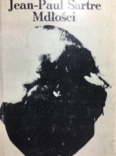 Okładka książki Mdłości / Jean-Paul Sartre ; tłumaczenie Jacek Trznadel.