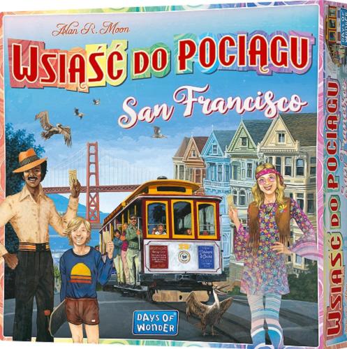 Okładka  Wsiąść do pociągu : [Gra planszowa] San Francisco / Alan R. Moon ; ilustracje Julien Delval ; tłumaczenie: Magda Gamrot.