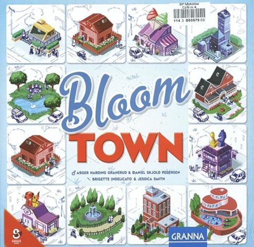 Okładka książki Bloom Town / Autorzy : Granerud Asger Harding, Brigette Indelicato, Pedersen Daniel Skjold, Jessica Smith