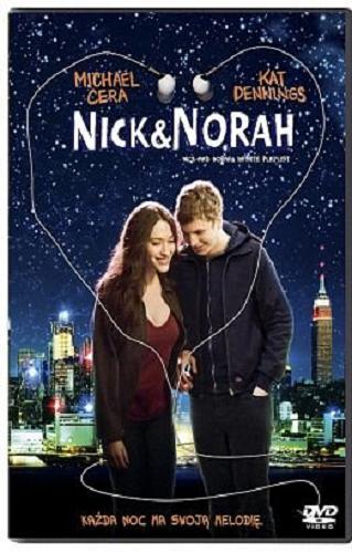 Okładka książki Nick i Norah [Film] / reż. Peter Sollett ; scen. Lorene Scafaria.