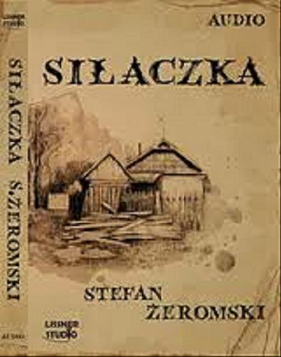 Okładka książki Siłaczka [ Dokument dźwiękowy ] / Stefan Żeromski ; czyta Joanna Lissner.