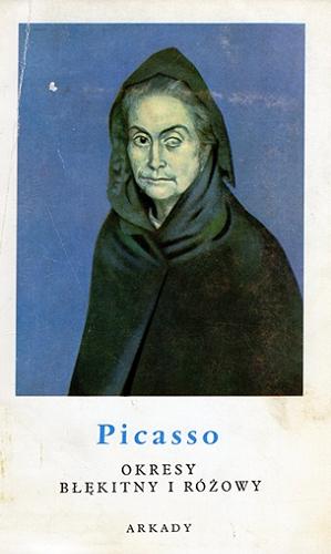 Okładka książki Picasso : okresy: błękitny i różowy / opracował Frank Elgar ; [tłumaczyła Helena Devechy].