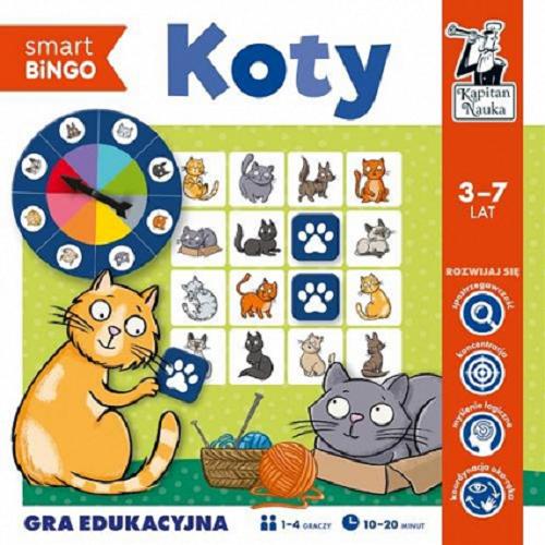 Okładka  Koty [Gra edukacyjna] : Smart Bingo / Izabela Gołaszewska ; Ilustracje: Kinga Spiczko.