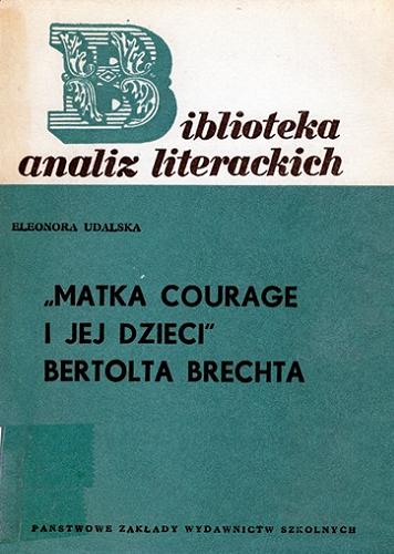 Okładka książki Matka Courage i jej dzieci Bertolta Brechta / Eleonora Udalska.