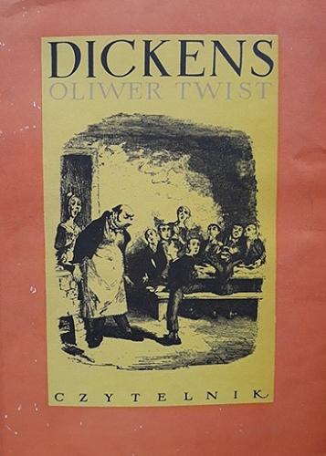Okładka książki Przygody Oliwera Twista / Karol Dickens ; tłumaczenie Agnieszka Glinczanka ; przedmowa Stanisław Helsztyński ; ilustracje George Cruikshank.