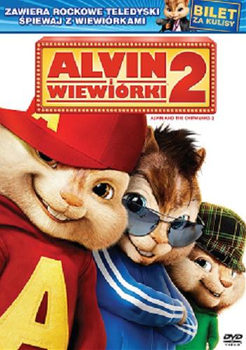 Okładka książki Alvin i wiewiórki 2 [Film] / reż. Betty Thomas ; scen. Jon Vitti, Jonathan Aibel, Glenn Berger.