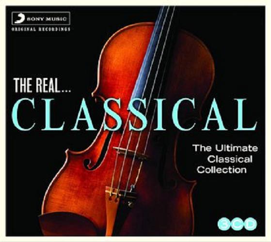 Okładka książki The real classical [Dokument dźwiękowy] : the ultimate classical collection /