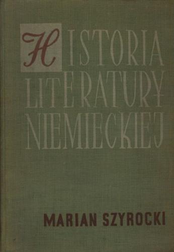 Okładka książki Historia literatury niemieckiej : zarys / Marian Szyrocki.