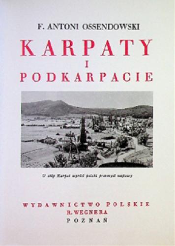 Okładka książki Karpaty i Podkarpacie / Ferdynand Antoni Ossendowski ; układ graficzny Jan Kilarski.