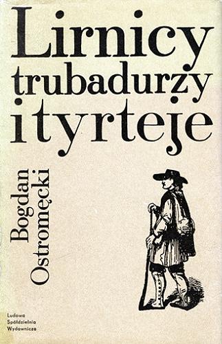 Okładka książki Lirnicy, trubadurzy i tyrteje / Bogdan Ostromęcki.