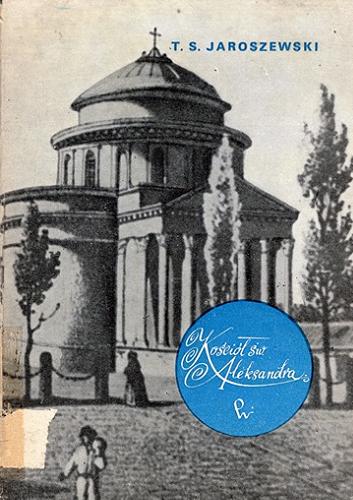 Okładka książki Kościół św. Aleksandra / Tadeusz Stefan Jaroszewski.