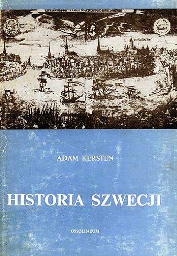 Okładka książki Historia Szwecji / Adam Kersten.