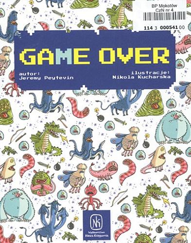 Okładka książki Game over [Gra karciana] / autor : Jérémy Peytevin ; ilustracje Nikola Kucharska ; [tłumaczenie z języka francuskiego].