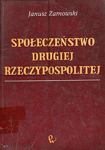 Okładka książki  Społeczeństwo Drugiej Rzeczypospolitej : 1918-1939  8