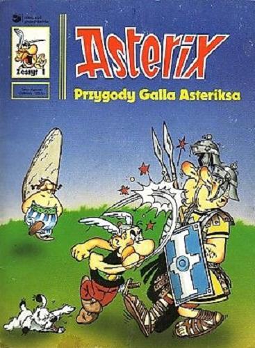 Okładka książki Przygody Galla Asteriksa / tekst René Goscinny ; rys. Albert Uderzo ; [przekł. z jęz. fr.: Joanna Sztuczyńska].