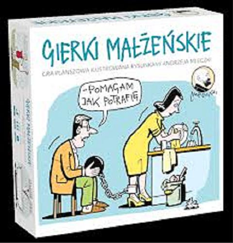 Okładka książki Gierki małżeńskie [Pomoc dydaktyczna] / Paweł Loroc ; il. rysunkami Andrzej Mleczki.