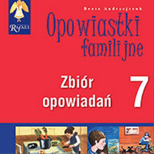 Okładka książki Opowiastki familijne. [Dokument dźwiękowy] CD 7 / Beata Andrzejczuk.