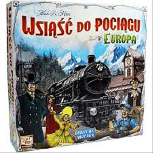 Okładka  Wsiąść do pociągu [Gra karciana] : Europa / Alan R. Moon; ilustracje Julien Delval; tłumaczenie Magdalena Jedlińska, Szymon Szweda, Tomasz Z. Majkowski.