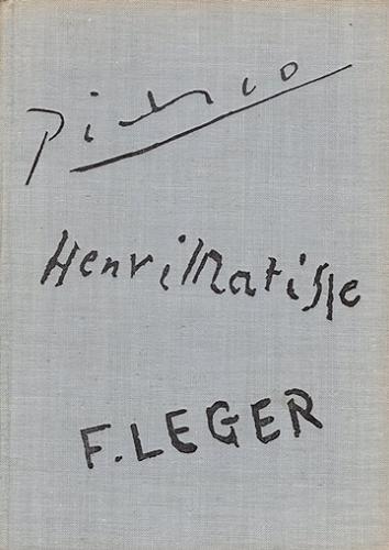 Okładka książki Trzy spotkania ze światem widzialnym : Picasso, Matisse. Léger / Alfred Ligocki.